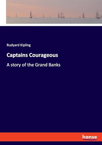 Captains Courageous: A story of the Grand Banks von hansebooks